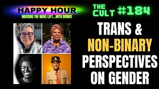 The Cult #184 (Happy Hour): Trans & Non-Binary Perspectives on Gender