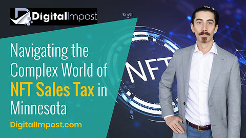 Navigating the Complex World of NFT Sales Tax in Minnesota