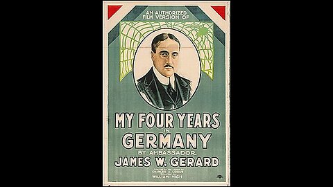 My Four Years in Germany (1918 Film) -- Directed By William Nigh -- Full Movie