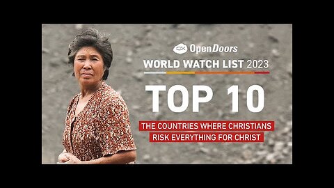 Open Doors World Watch List 2023: Top 10 countries, 8 of 10 are Islamic (Beloved please see in Description about Miraculous Victories at Brighteon)