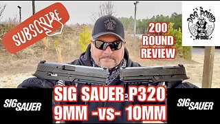 SIG SAUER P320 9MM 200 ROUND REVIEW! SIDE BY SIDE WITH THE P320 XTEN 10MM!