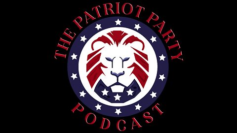 The Patriot Party Podcast I 2459977 Wars and Rumors of Wars I Live at 6pm EST