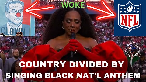 White & Black Americans Reject BLACK National Anthem WOKE NFL Super Bowl FAILS Gets Huge BACKLASH
