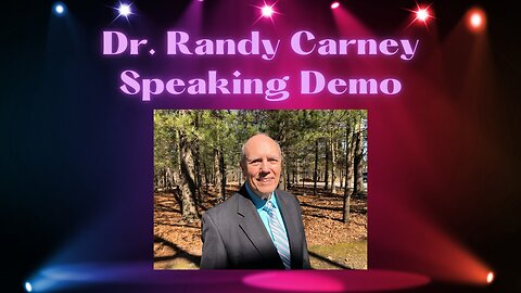 Dr. Randy Carney Speaking Demo