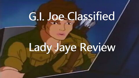 Hasbro G.I. Joe Classifeied Lady Jaye Review