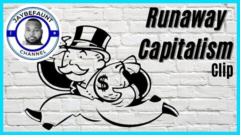 Runaway Capitalism (clip)