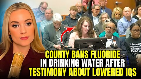 County Bans Fluoride in Drinking Water After Testimony on Lowered IQ