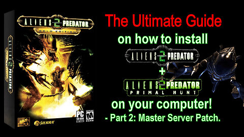 The Ultimate Guide to install Aliens vs Predator 2 and Primal Hunt - Part 2 - Master Server Patch