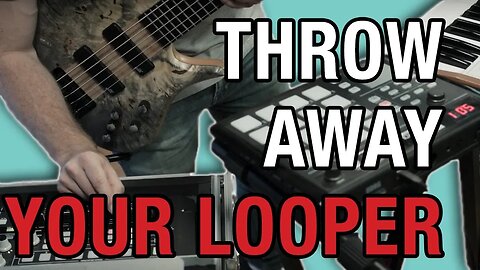 Throw Away Your Looper Pedal