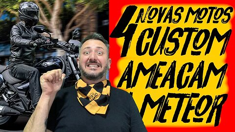 4 NOVAS motos custom podem AMEAÇAR o reinado da METEOR no BRASIL?