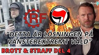 Brott & Straff Del 4 - Så här stoppar vi det vänsterextrema våldet