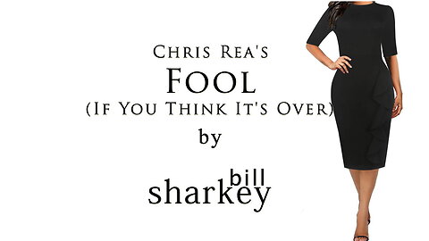 Fool (If You Think It's Over) - Chris Rea (cover-live by Bill Sharkey)
