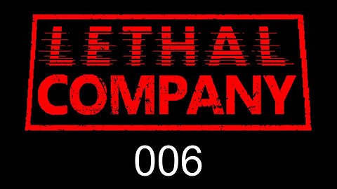 Lethal Company EP006