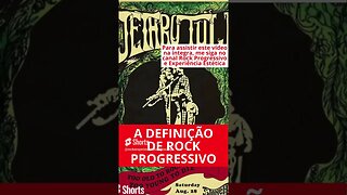 A DEFINIÇÃO DE ROCK PROGRESSIVO