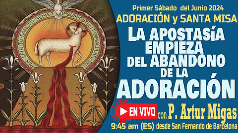 "Verdadera causa de la apostasía en la Iglesia" Primer Sábado Junio '24 con P. Artur Migas ADVENIAT