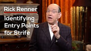 Identifying Entry Points for Strife — Rick Renner
