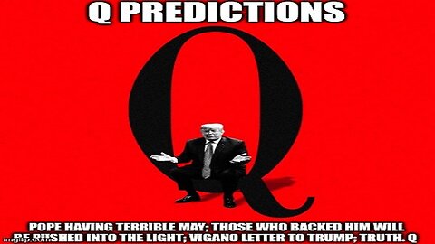 Q PREDICTIONS: POPE Having TERRIBLE MAY; Those Who Backed Him Will Be PUSHED into the LIGHT; VIGANO LETTER to TRUMP; TRUTH. Q!