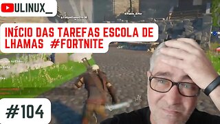 Início das tarefas escola de lhamas #fortnite