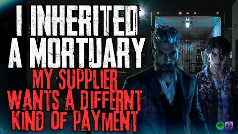 I Inherited A Mortuary. My Supplier Wants A Different Kind Of Payment | Pt. III & IV