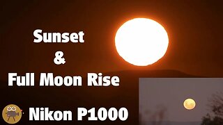 Sunset and Full Moon Rise (February 5-2023) Nikon P1000