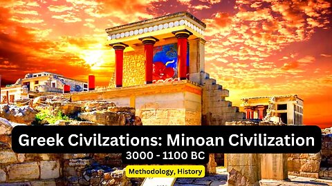 1. Ancient Greece Civilization: Minoan Civilization - The First European Great Civilization