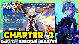 Honkai Impact 3rd CHAPTER 2 ACT 2 BRIDGE BATTLE 2