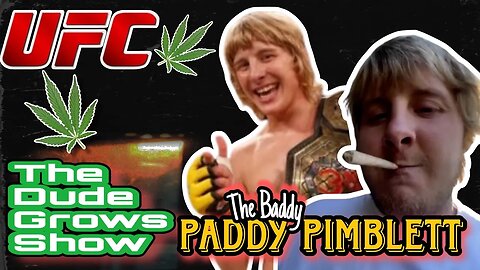 Cannabis & Combat Sports - Paddy The Baddy Pimblett joins Dude Grows
