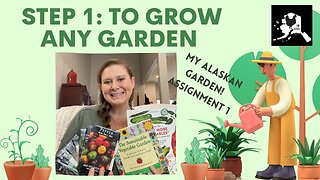 Step 1 of Gardening in Alaska | Assignment 1 of gardening #alaska #gardening #homestead #howto 2023