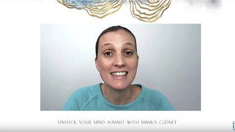 Unstick Your Mind Summit 2021 Welcome + Teaching with Mimika Cooney