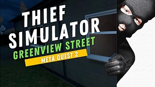 "Explore a Whole New World of Crime in Thief Simulator VR!"
