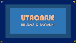 UTAONAJE - Billnass & Rayvanni (English lyrics)