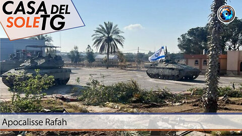 CasaDelSoleTG 07.05.24 Apocalisse Rafah