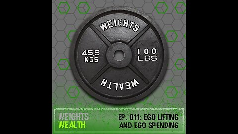Ep. 011: Ego Lifting And Ego Spending