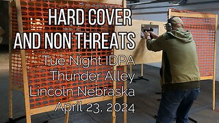 IDPA - Hard Cover and Non Threats - 4/23/24