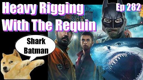 |Live Stream-Podcast| -Ep 282- Big Rigging With The Requin