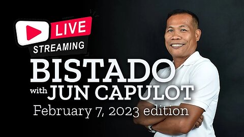 Bistado with Jun Capulot | Tuesday, February 7, 2023