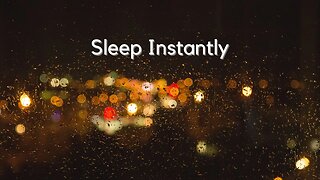 Sleep Instantly 😴 Rain Sound On Window with Thunder Sounds