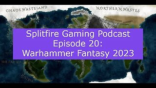 Splitfire Gaming Podcast Episode 20: Warhammer Fantasy 2023