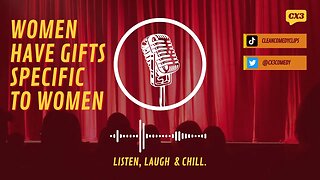 Women Have Gifts Specific To Women - K Von (Listen, Laugh & Chill)