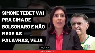 Simone Tebet vai pra cima de Jair Bolsonaro e não mede as palavras | Acompanhe a declaração