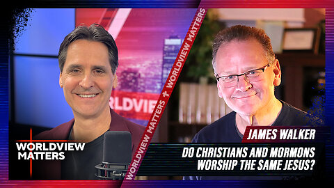 James Walker: Do Christians And Mormons Worship The Same Jesus?