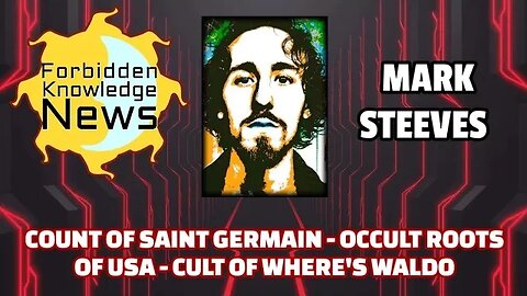 Count of Saint Germain - Occult Roots of USA - Cult of Where's Waldo | Mark Steeves