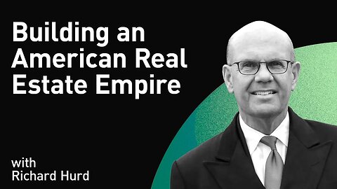 Building an American Real Estate Empire with Richard Hurd (WiM266)