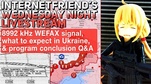 Wednesday Night Livestream: WEFAX, Ukraine, and Program Closure Q&A