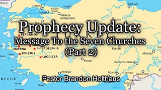 Prophecy Update: Message To the Seven Churches - Part 2