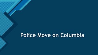 Police Move on Columbia