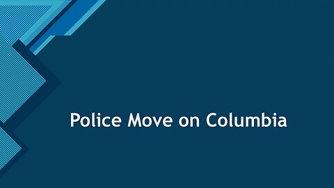 Police Move on Columbia