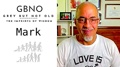 Grey But Not Old (GBNO) || "Mark's" Imprints Of Wisdom !!