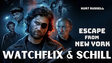 Escape From New York Watchflix & Schill