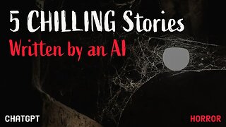 5 CHILLING Horror Stories Written by an AI | ChatGPT Horror
